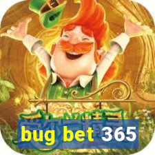 bug bet 365